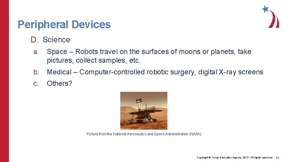 Peripheral Devices D. Science a. Space – Robots travel on the surfaces of moons