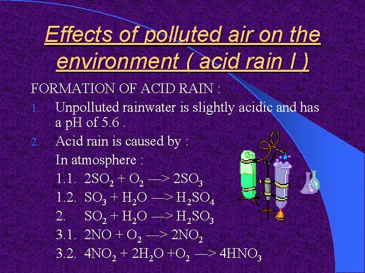 Effects of polluted air on the environment ( acid rain I ) FORMATION OF