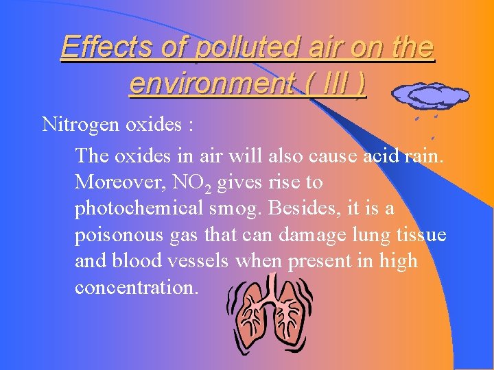 Effects of polluted air on the environment ( III ) Nitrogen oxides : The