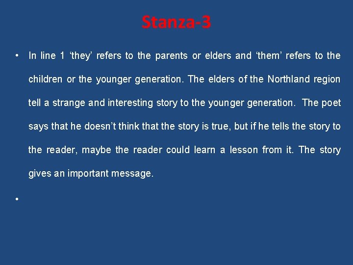 Stanza-3 • In line 1 ‘they’ refers to the parents or elders and ‘them’