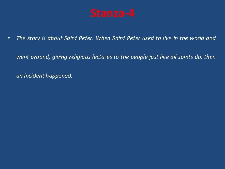 Stanza-4 • The story is about Saint Peter. When Saint Peter used to live