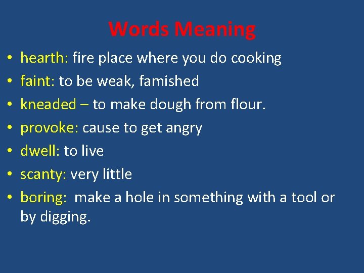 Words Meaning • • hearth: fire place where you do cooking faint: to be