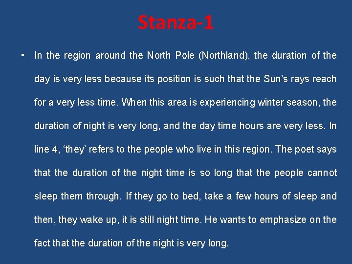 Stanza-1 • In the region around the North Pole (Northland), the duration of the