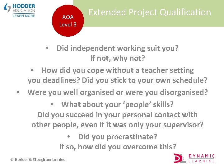 AQA Level 3 Extended Project Qualification • Did independent working suit you? If not,