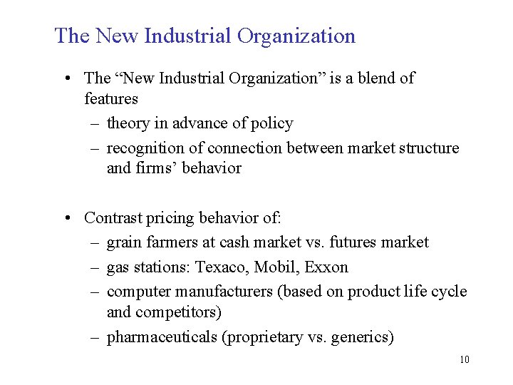 The New Industrial Organization • The “New Industrial Organization” is a blend of features The New Industrial Organization • The “New Industrial Organization” is a blend of features