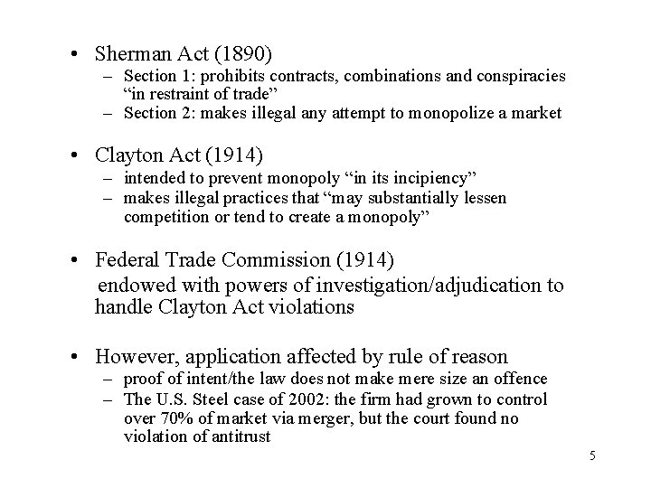 • Sherman Act (1890) – Section 1: prohibits contracts, combinations and conspiracies “in • Sherman Act (1890) – Section 1: prohibits contracts, combinations and conspiracies “in