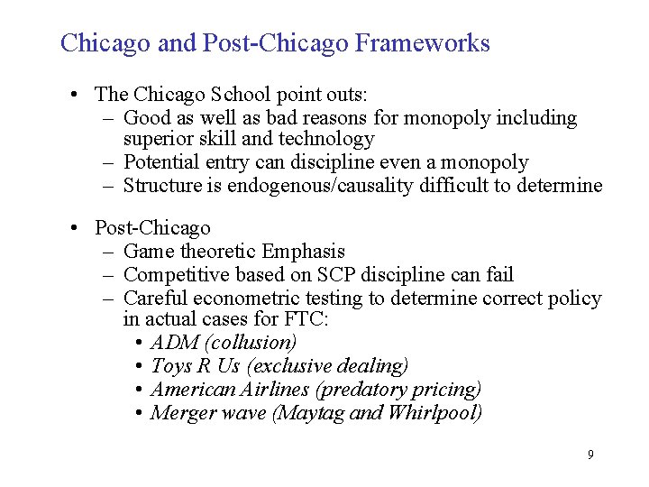 Chicago and Post-Chicago Frameworks • The Chicago School point outs: – Good as well Chicago and Post-Chicago Frameworks • The Chicago School point outs: – Good as well