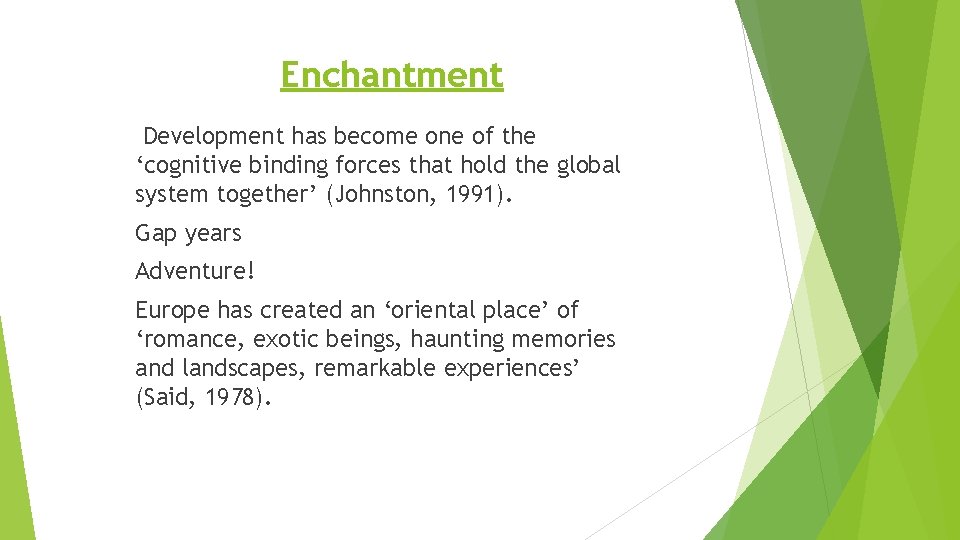 Enchantment Development has become one of the ‘cognitive binding forces that hold the global