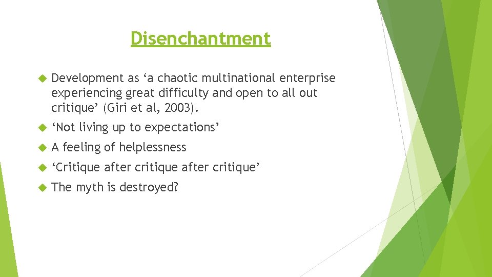 Disenchantment Development as ‘a chaotic multinational enterprise experiencing great difficulty and open to all