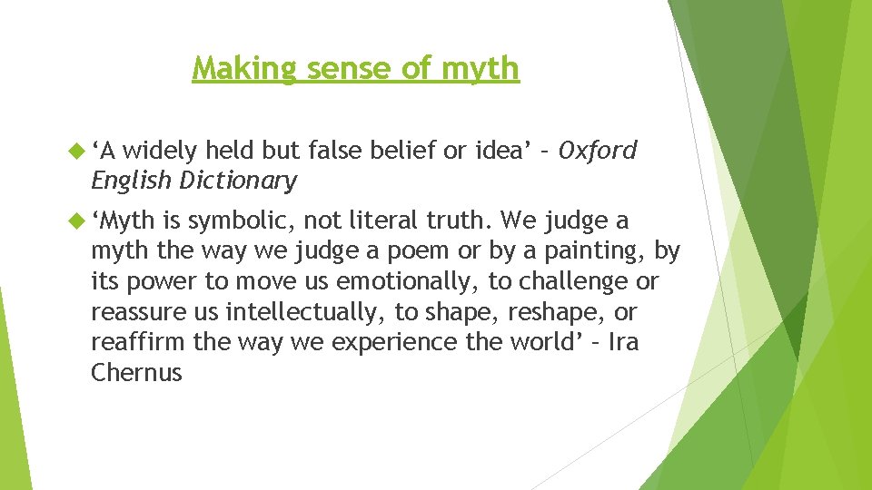 Making sense of myth ‘A widely held but false belief or idea’ – Oxford
