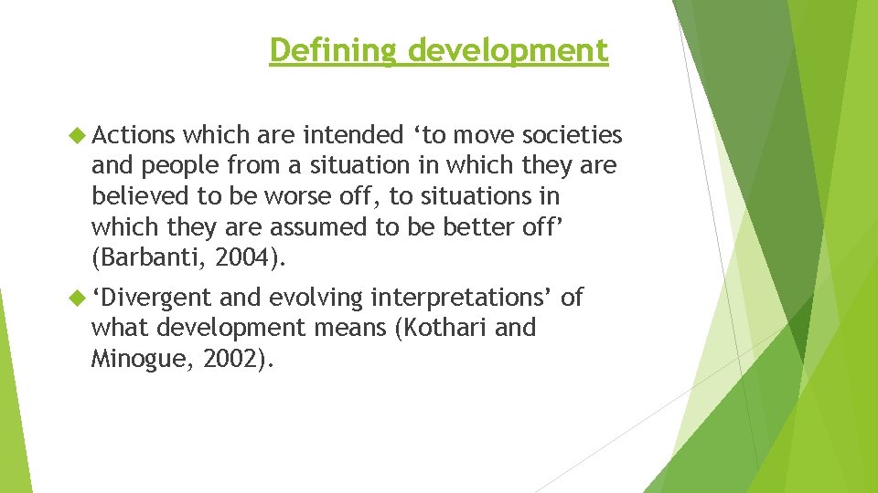 Defining development Actions which are intended ‘to move societies and people from a situation