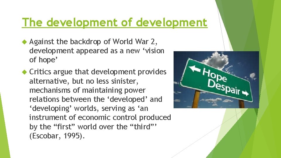 The development of development Against the backdrop of World War 2, development appeared as