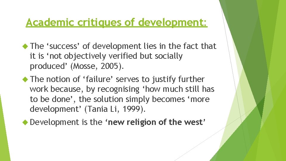 Academic critiques of development: The ‘success’ of development lies in the fact that it