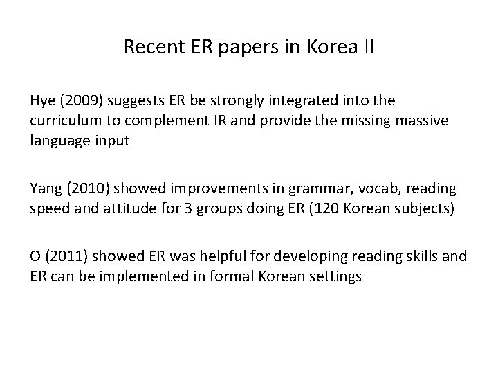 Recent ER papers in Korea II Hye (2009) suggests ER be strongly integrated into