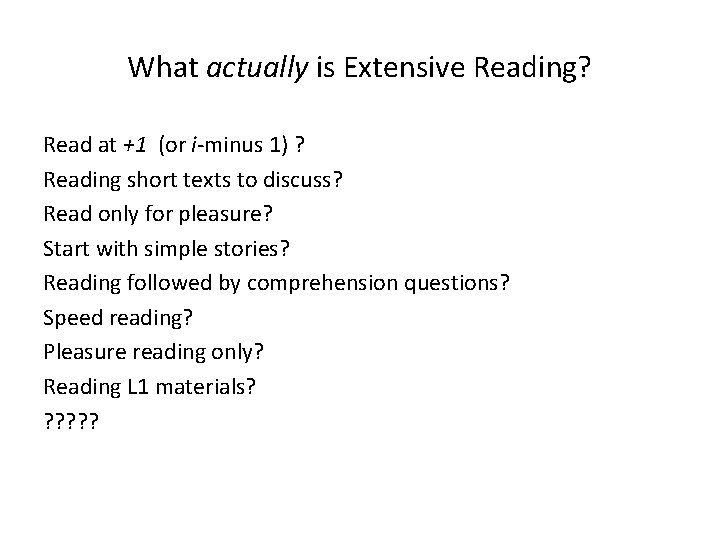 What actually is Extensive Reading? Read at +1 (or i-minus 1) ? Reading short
