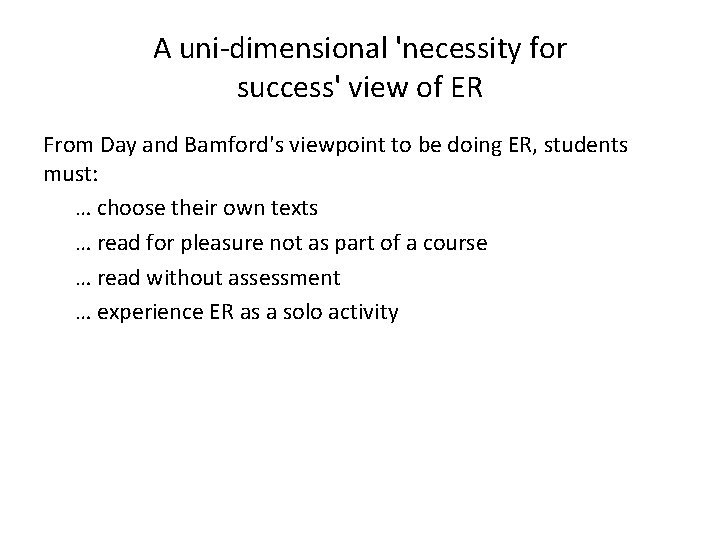 A uni-dimensional 'necessity for success' view of ER From Day and Bamford's viewpoint to