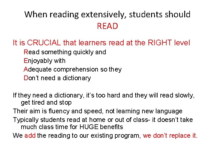 When reading extensively, students should READ It is CRUCIAL that learners read at the