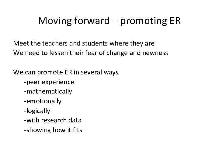 Moving forward – promoting ER Meet the teachers and students where they are We