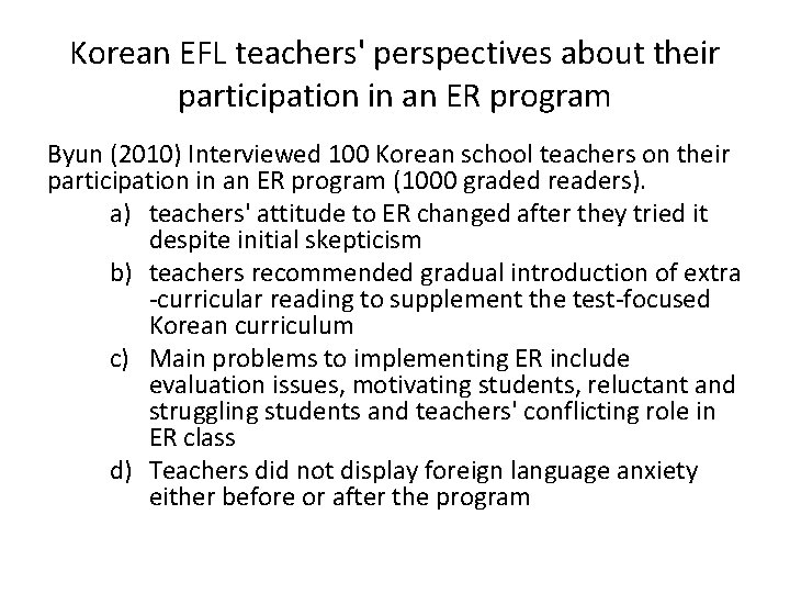 Korean EFL teachers' perspectives about their participation in an ER program Byun (2010) Interviewed