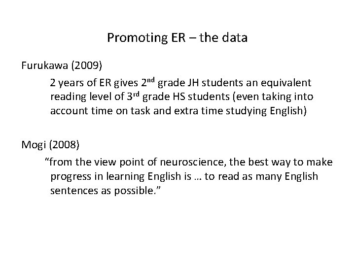 Promoting ER – the data Furukawa (2009) 2 years of ER gives 2 nd