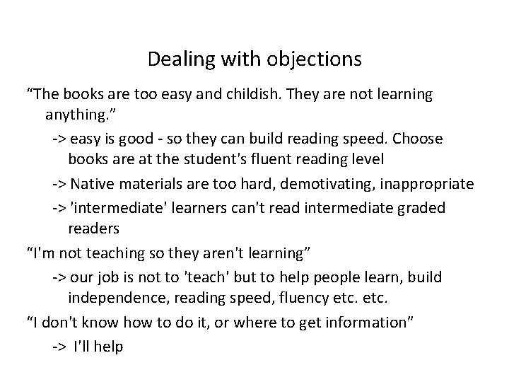 Dealing with objections “The books are too easy and childish. They are not learning