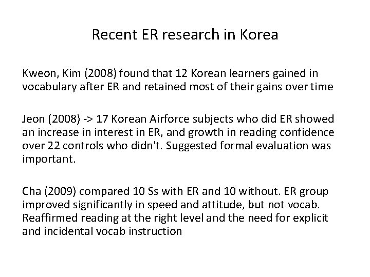 Recent ER research in Korea Kweon, Kim (2008) found that 12 Korean learners gained