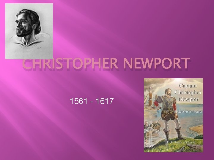 CHRISTOPHER NEWPORT 1561 - 1617 