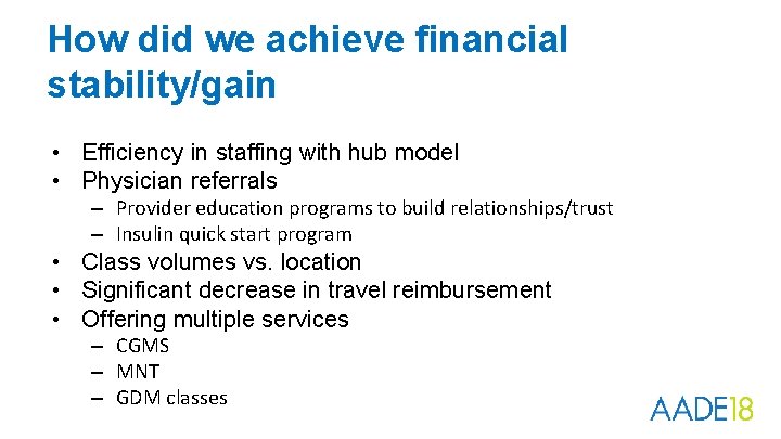 How did we achieve financial stability/gain • Efficiency in staffing with hub model •