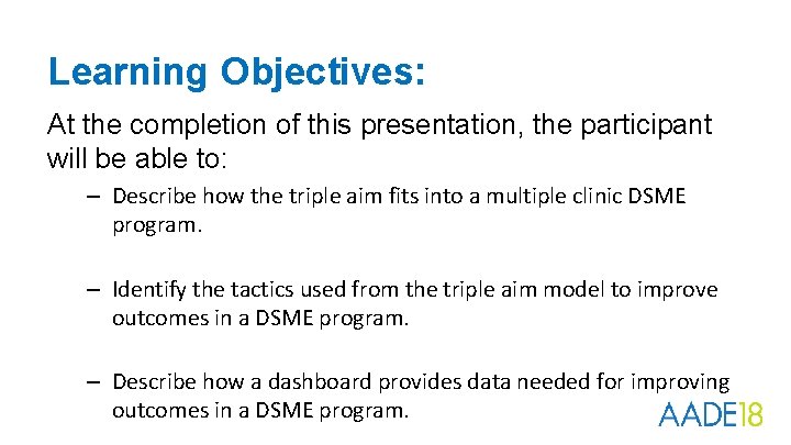 Learning Objectives: At the completion of this presentation, the participant will be able to: