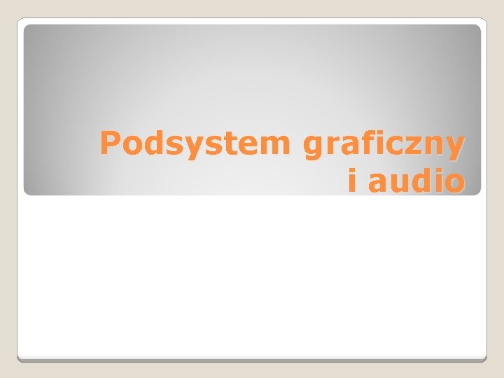 Podsystem graficzny i audio 