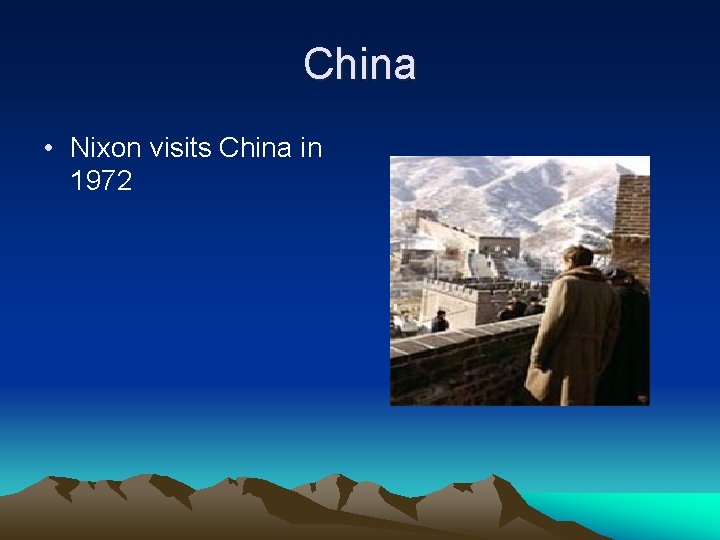 China • Nixon visits China in 1972 