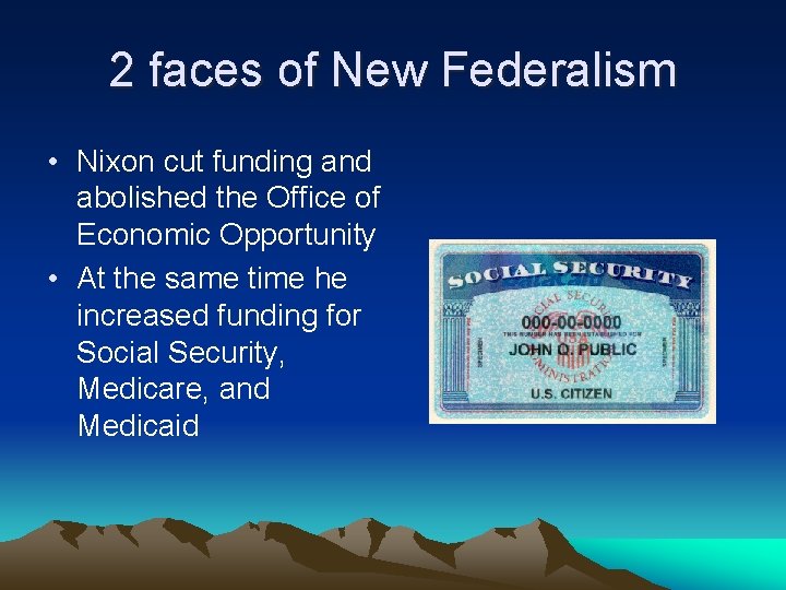 2 faces of New Federalism • Nixon cut funding and abolished the Office of