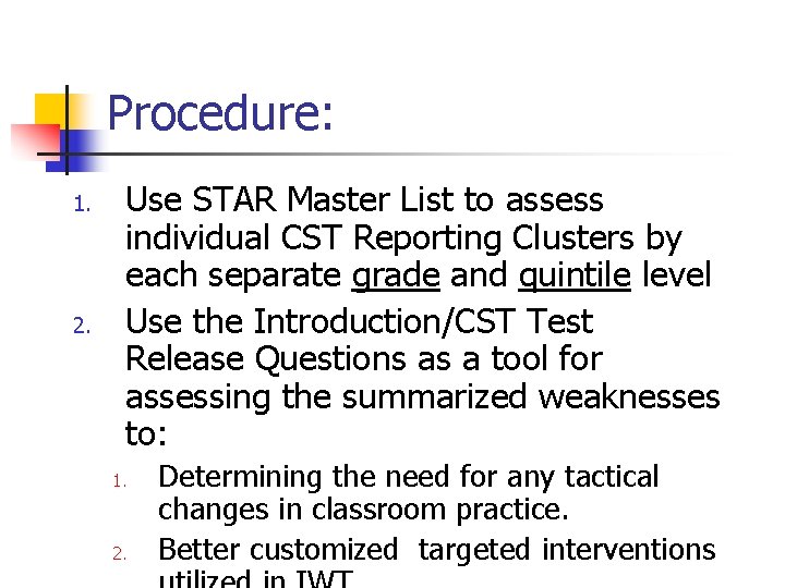 Procedure: 1. 2. Use STAR Master List to assess individual CST Reporting Clusters by