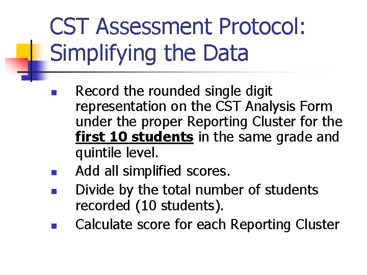 CST Assessment Protocol: Simplifying the Data n n Record the rounded single digit representation