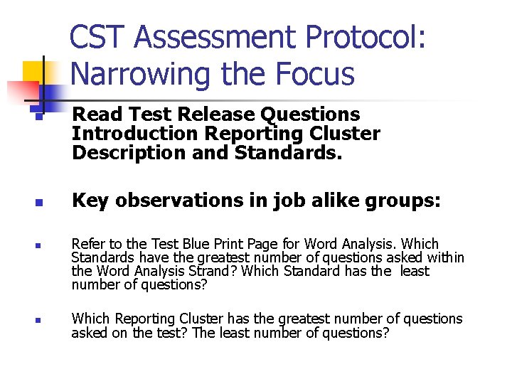 CST Assessment Protocol: Narrowing the Focus n n Read Test Release Questions Introduction Reporting