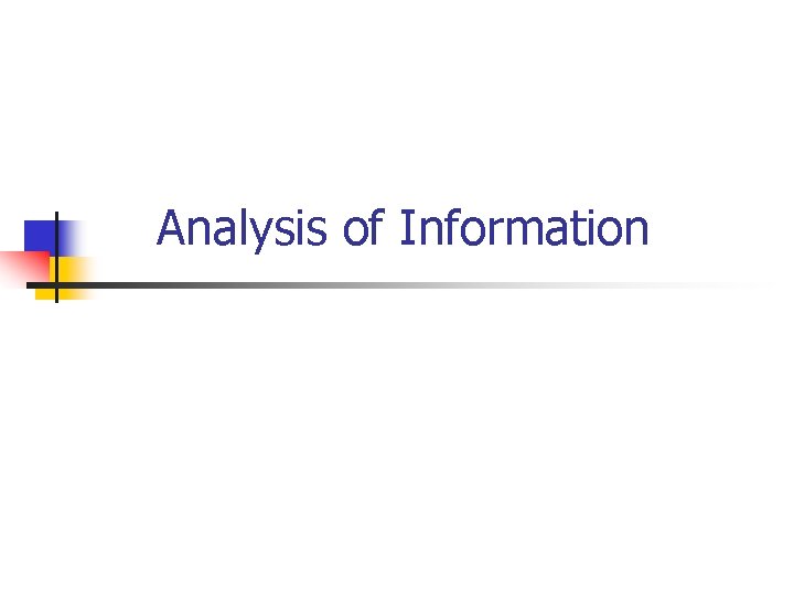 Analysis of Information 