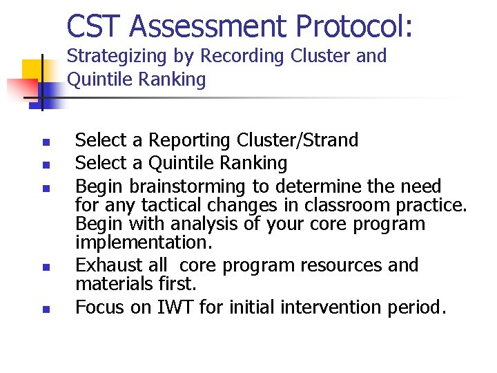 CST Assessment Protocol: Strategizing by Recording Cluster and Quintile Ranking n n n Select