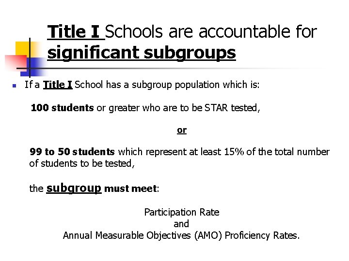 Title I Schools are accountable for significant subgroups n If a Title I School