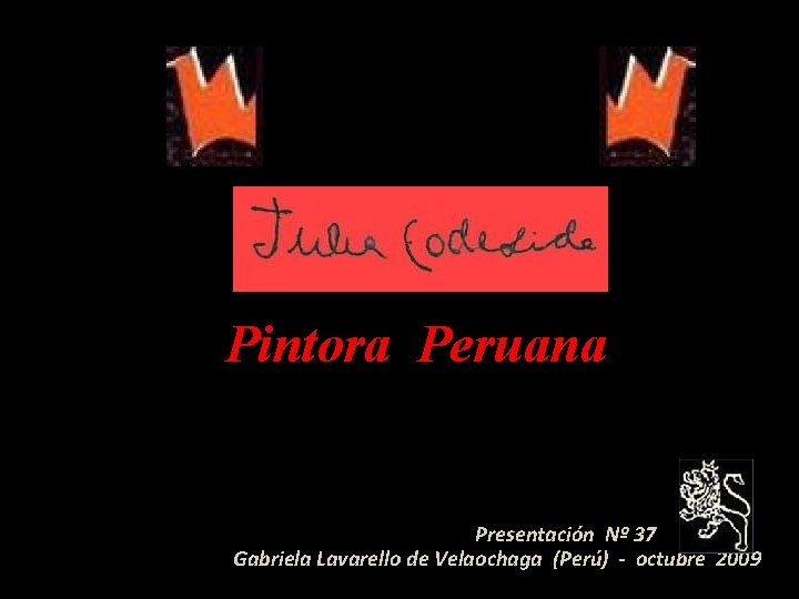 Pintora Peruana Presentación Nº 37 Gabriela Lavarello de Velaochaga (Perú) - octubre 2009 