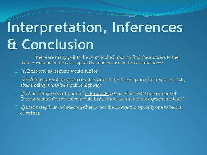 Interpretation, Inferences & Conclusion There are many points the court looked upon to find