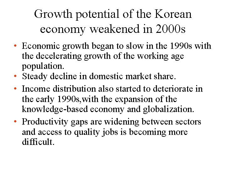 Growth potential of the Korean economy weakened in 2000 s • Economic growth began