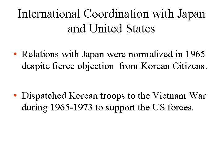 International Coordination with Japan and United States • Relations with Japan were normalized in