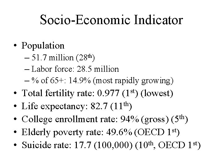 Socio-Economic Indicator • Population – 51. 7 million (28 th) – Labor force: 28.