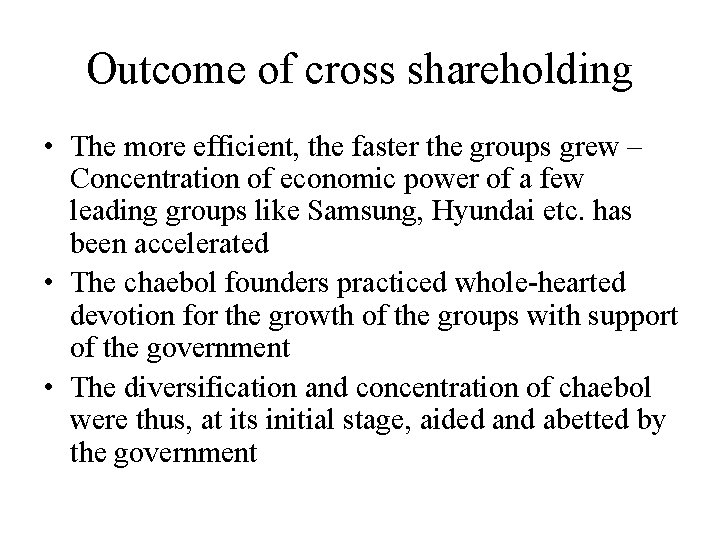 Outcome of cross shareholding • The more efficient, the faster the groups grew –