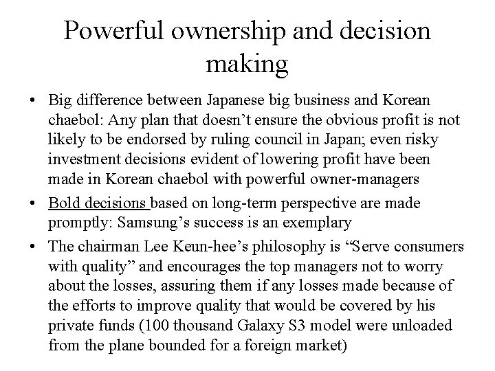 Powerful ownership and decision making • Big difference between Japanese big business and Korean