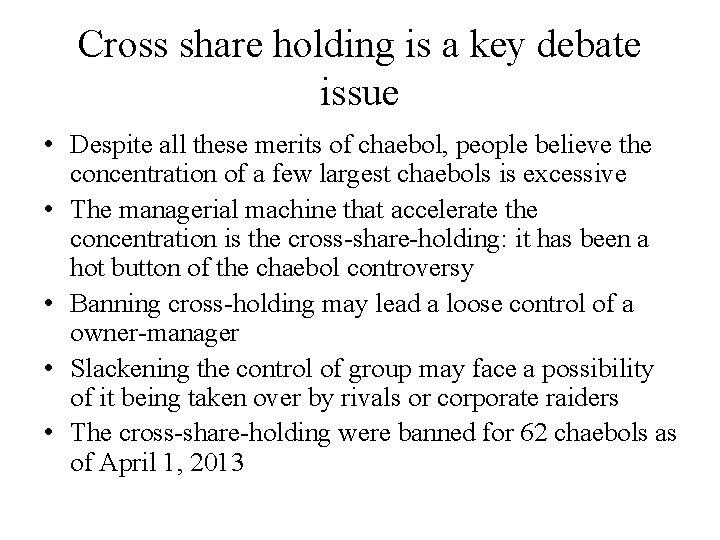 Cross share holding is a key debate issue • Despite all these merits of