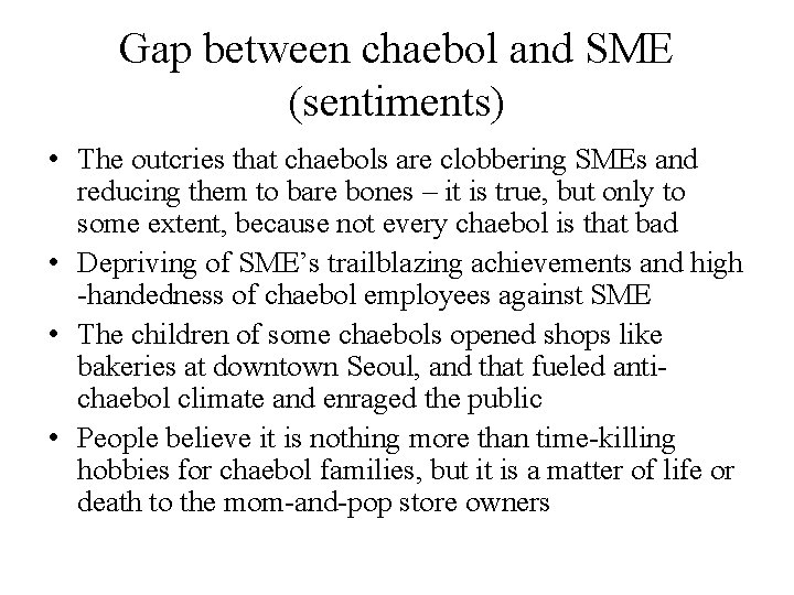 Gap between chaebol and SME (sentiments) • The outcries that chaebols are clobbering SMEs