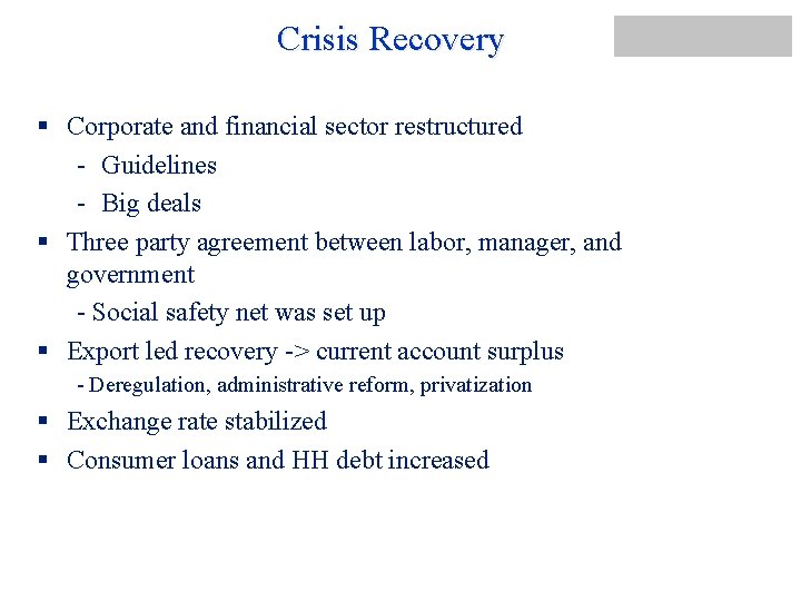 Crisis Recovery § Corporate and financial sector restructured - Guidelines - Big deals §