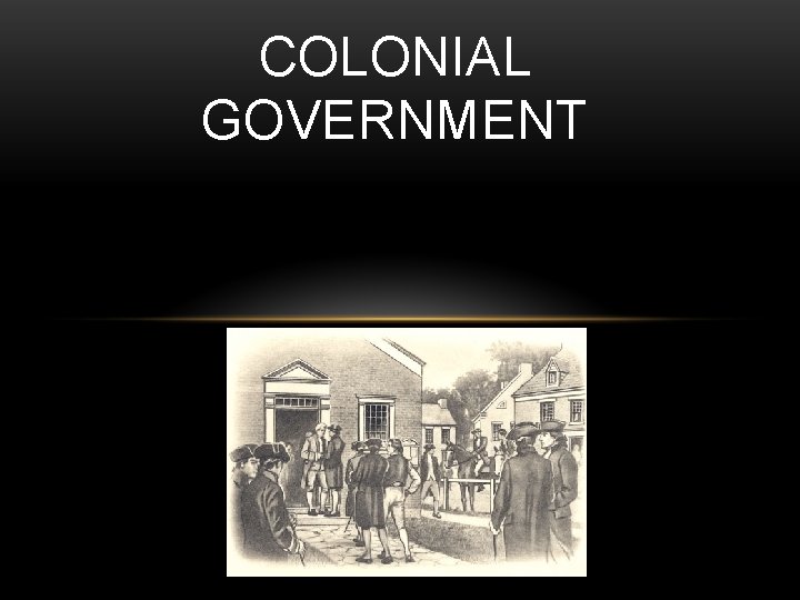 COLONIAL GOVERNMENT 