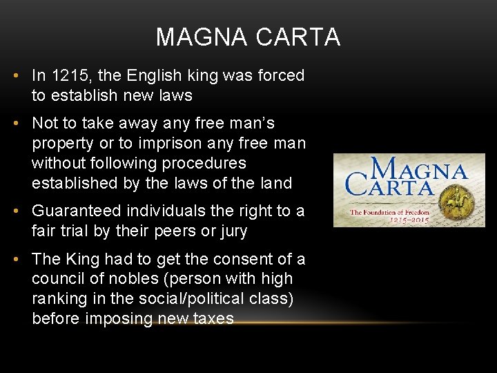 MAGNA CARTA • In 1215, the English king was forced to establish new laws